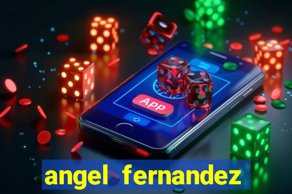 angel fernandez only fans